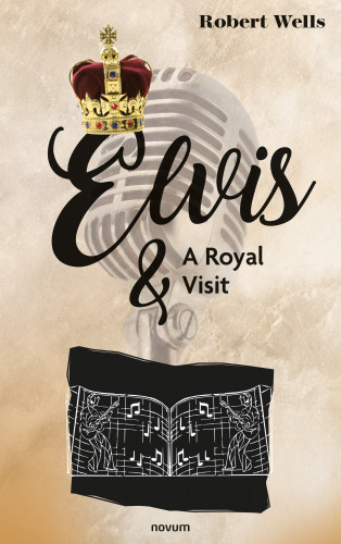 Robert Wells: Elvis & A Royal Visit