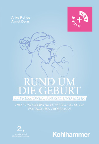 Anke Rohde, Almut Dorn: Rund um die Geburt: Depressionen, Ängste und mehr