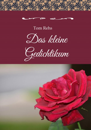 Tom Rehs: Das kleine Gedichtikum