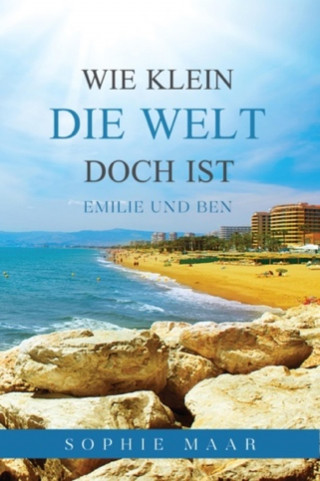 Sophie Maar: Wie klein die Welt doch ist