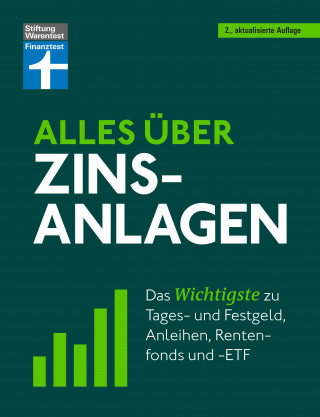 Stefanie Kühn, Markus Kühn: Alles über Zinsanlagen - von den ersten Schritten der Geldanlage bis zur finalen Strategie - mit nützlichen Checklisten