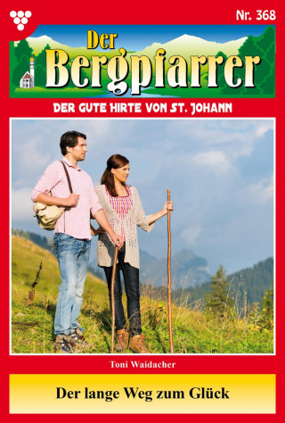 Toni Waidacher: Der lange Weg zum Glück