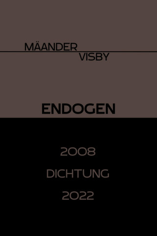 Mäander Visby: ENDOGEN