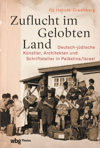 Ita Heinze-Greenberg: Zuflucht im Gelobten Land