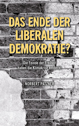 Norbert Patzner: Das Ende der liberalen Demokratie?