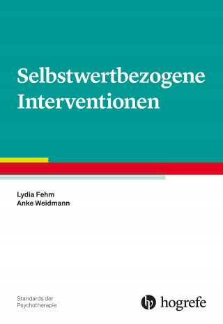 Lydia Fehm, Anke Weidmann: Selbstwertbezogene Interventionen