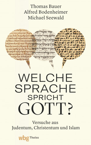 Thomas Bauer, Michael Seewald, Alfred Bodenheimer: Welche Sprache spricht Gott?