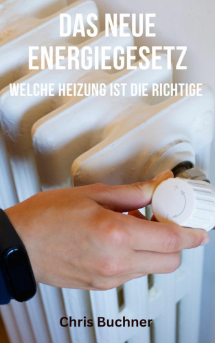 Chris Buchner: Das neue Energiegesetz