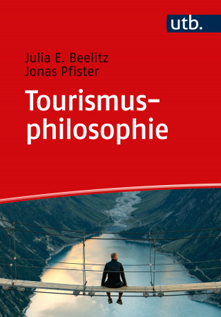 Julia E. Beelitz, Jonas Pfister: Tourismusphilosophie