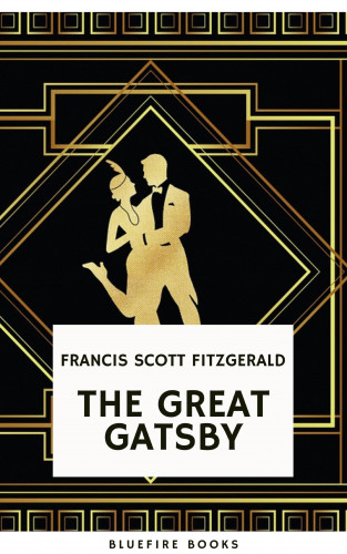Francis Scott Fitzgerald, Bluefire Books: The Great Gatsby: Original 1925 Edition