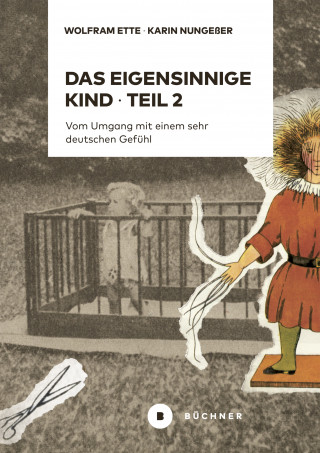 Wolfram Ette, Karin Nungeßer: Das eigensinnige Kind – Teil 2
