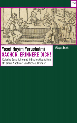 Yosef Hayim Yerushalmi: Sachor: Erinnere dich!