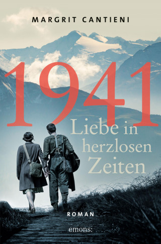 Margrit Cantieni: 1941. Liebe in herzlosen Zeiten