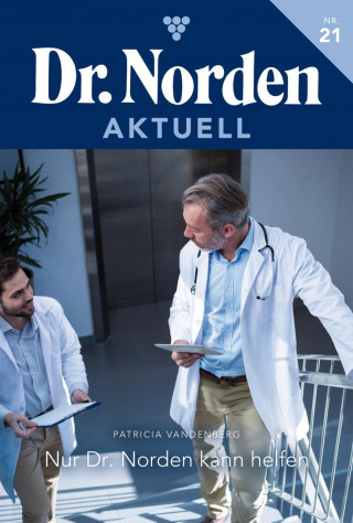 Patricia Vandenberg: Nur Dr. Norden kann uns helfen