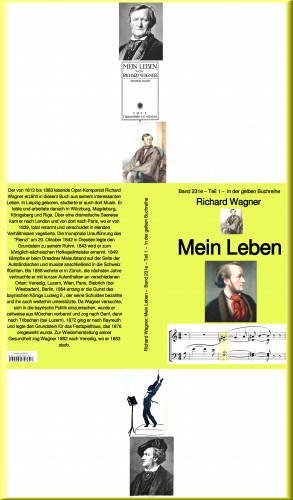 Richard Wagner: Mein Leben – Band 231e – Teil eins – 1 – in der gelben Buchreihe – bei Jürgen Ruszkowski
