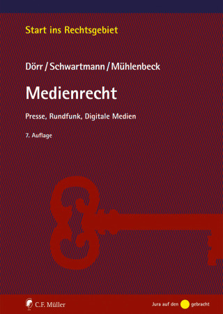 Dieter Dörr, Robin Lucien Mühlenbeck, Rolf Schwartmann: Medienrecht