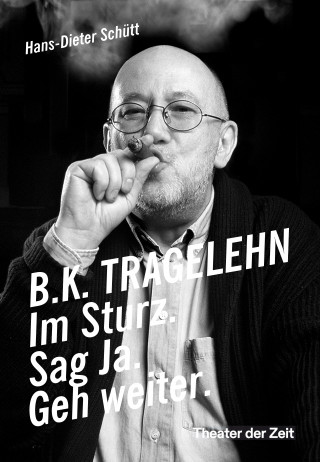 Hans-Dieter Schütt: B. K. TRAGELEHN