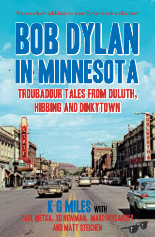 K G Miles, Paul Metsa, Ed Newman, Marc Percansky: Bob Dylan in Minnesota