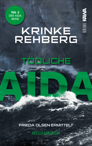 Krinke Rehberg: Tödliche Aida. Kreuzfahrtkrimi Teil 3 (Aida Krimi)