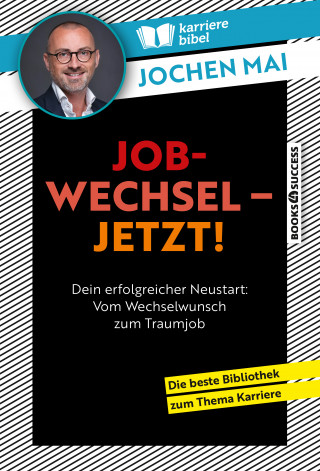 Jochen Mai: Jobwechsel – Jetzt!