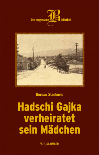Borisav Stanković: Hadschi Gajka verheiratet sein Mädchen