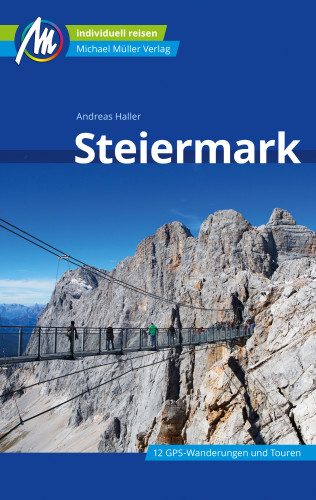 Andreas Haller: Steiermark Reiseführer Michael Müller Verlag