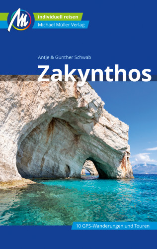 Antje Schwab, Gunther Schwab: Zakynthos Reiseführer Michael Müller Verlag