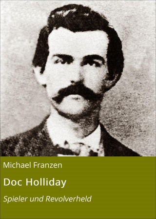 Michael Franzen: Doc Holliday