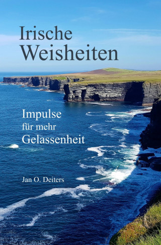 Jan O. Deiters: Irische Weisheiten