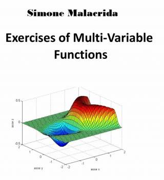 Simone Malacrida: Exercises of Multi-Variable Functions