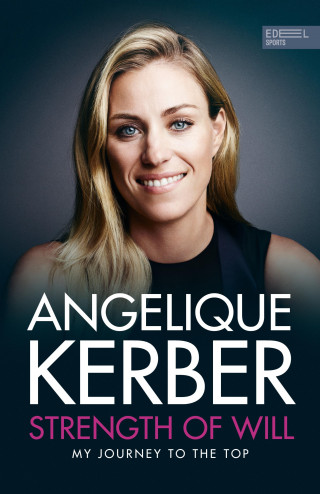 Angelique Kerber: Strength Of Will
