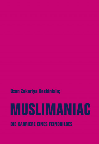 Ozan Zakariya Keskinkılıç: Muslimaniac