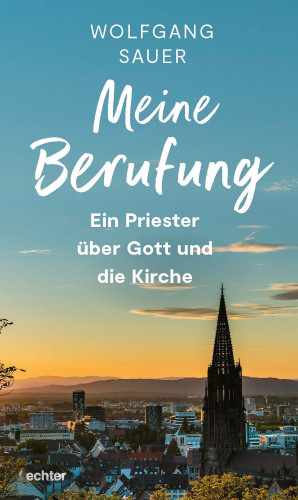 Wolfgang Sauer: Meine Berufung