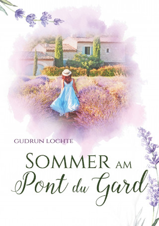 Gudrun Lochte: Sommer am Pont du Gard