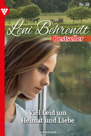 Leni Behrendt: Viel Leid um Heimat und Liebe