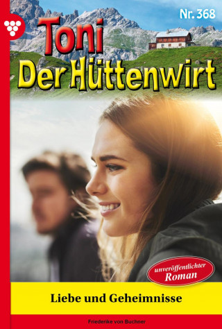 Friederike von Buchner: Liebe und Geheimnisse