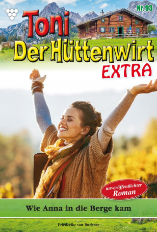 Friederike von Buchner: Wie Anna in die Berge kam