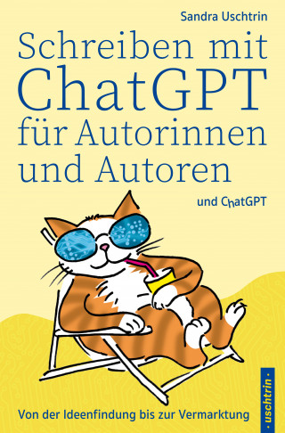 Sandra Uschtrin: Schreiben mit ChatGPT für Autorinnen und Autoren