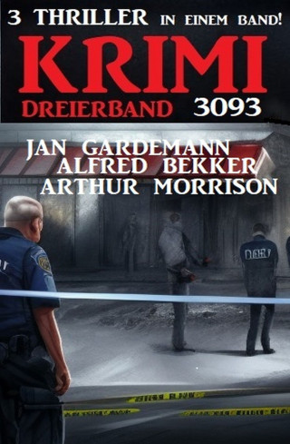 Alfred Bekker, Arthur Morrison, Jan Gardemann: Krimi Dreierband 3093