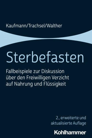 Peter Kaufmann, Manuel Trachsel, Christian Walther: Sterbefasten