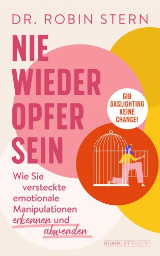 Dr. Robin Stern: Nie wieder Opfer sein!