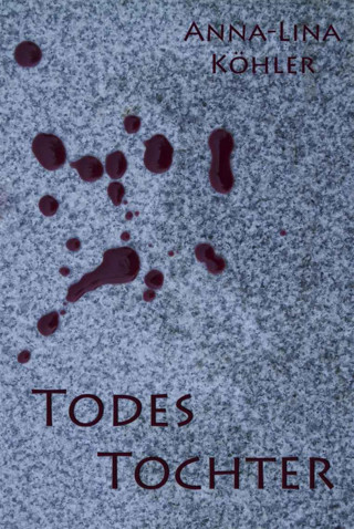 Anna-Lina Köhler: Todes Tochter