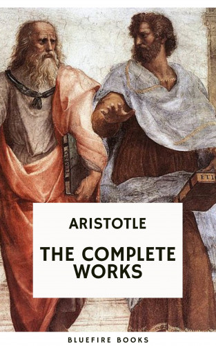 Aristotle, Bluefire Books: Aristotle: The Complete Works