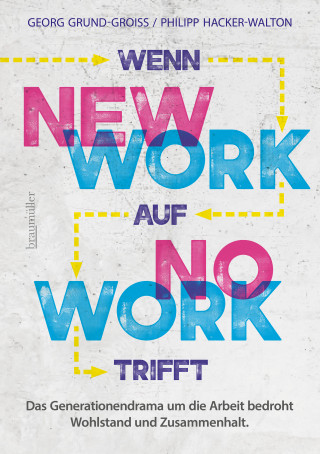 Georg Grund-Groiss, Philipp Hacker-Walton: Wenn New Work auf No Work trifft