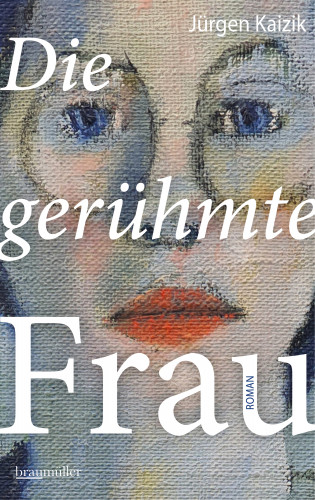 Jürgen Kaizik: Die gerühmte Frau