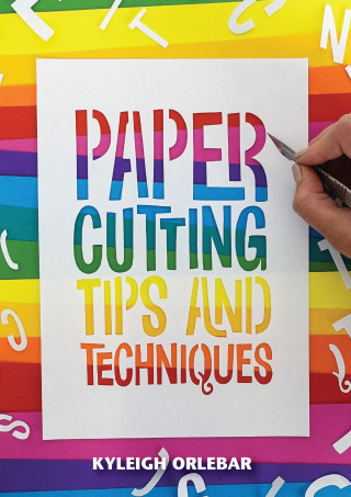 Kyleigh Orlebar: Papercutting
