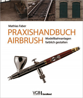 Mathias Faber: Praxishandbuch Airbrush