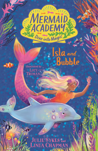 Julie Sykes, Linda Chapman: Mermaid Academy: Isla and Bubble