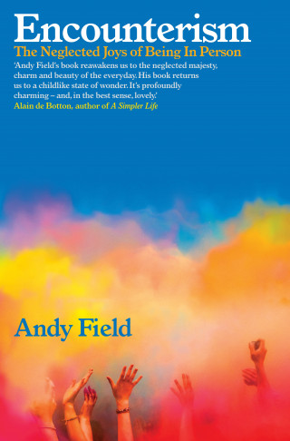 Andy Field: Encounterism
