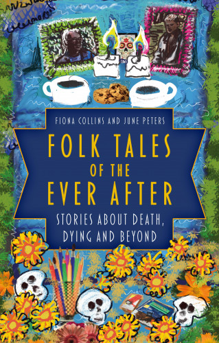 Fiona Collins, June Peters: Folk Tales of the Ever After